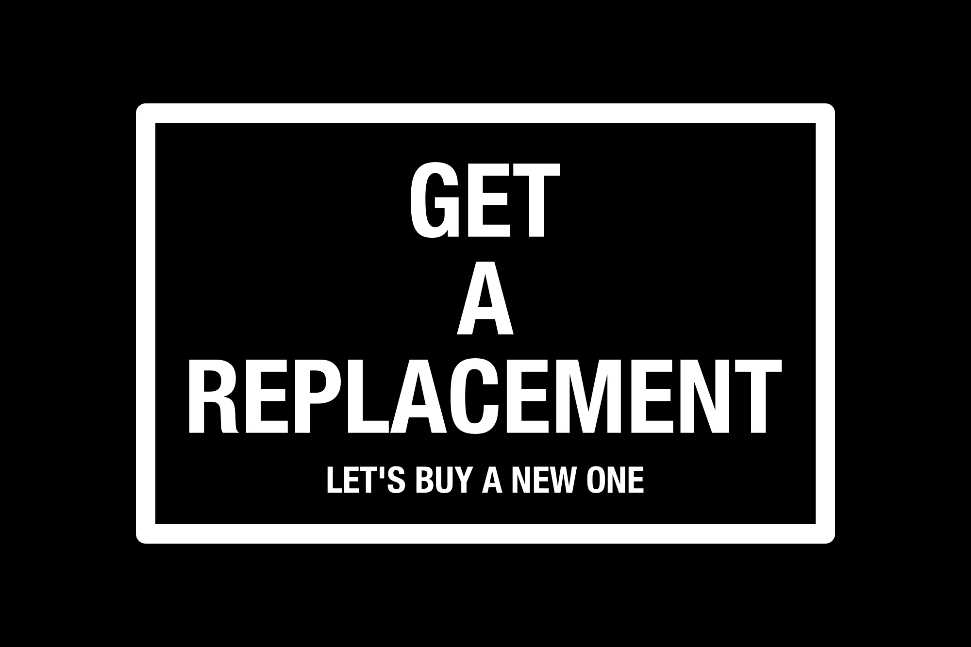 Get a Replacement